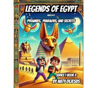 Legends of Egypt: Pyramids, Pharaohs, and Secrets