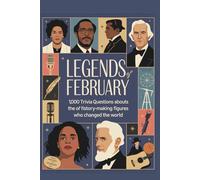 Legends of February: 1,000 Trivia Questions About the Icons Born This Month