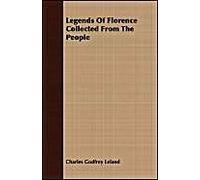 Legends Of Florence Collected From The People