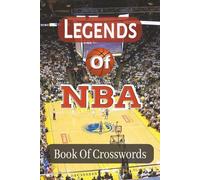 Legends Of NBA: A Book of Crossword Puzzles about NBA's Greatest Players, Teams and Coaches | Put your basketball knowledge to the test with over 50 puzzles suitable for teens and adults.