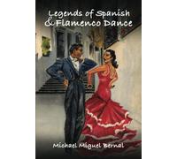 Legends Of Spanish & Flamenco Dance