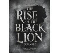 Legends of the Ashen Shield Vol2: The Rise of the Black Lion Expanded