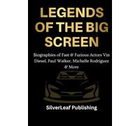 LEGENDS OF THE BIG SCREEN: Biographies of Fast & Furious Actors Vin Diesel, Paul Walker, Michelle Rodriguez, Tyrese Gibson, Jordana Brewster, and Dwayne “The Rock” Johnson