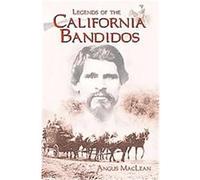 Legends of the California Bandidos Angus MacLean (Auteur)