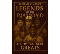 Legends Of The Diamond All-Time All-Star Greats