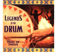 Legends of the Drum by Tribe of Twelve (1999-05-04)