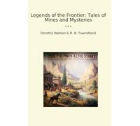 Legends of the Frontier: Tales of Mines and Mysteries