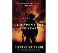 Legends of the Gun Years Richard Matheson (Auteur)