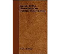 Legends of the Lincolnshire Cars (Folklore History Series) Balfour, M. C. (Auteur)