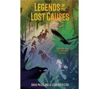 Legends of the Lost Causes by Mclelland Brad Mclelland Mclelland Brad Mclelland (Auteur)