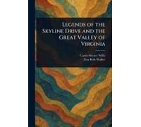 Legends Of The Skyline Drive And The Great Valley Of Virginia
