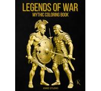 Legends of War Coloring Book - Vol. 1: Mythic Coloring Book - 40 Dark Mythic Coloring Pages for Adults | High-Contrast Bold Designs | 40 illustrations / 40 characters / 45 pages
