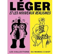 Léger et les Nouveaux Réalismes. Les collections du MAMAC à Biot