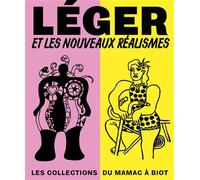 Léger et les Nouveaux Réalismes. Les collections du MAMAC à Biot - Anne Dopffer - Reunion Des Musees Nationaux - broché - Catalogue d'exposition