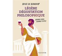 Légère dégustation philosophique Grands crus, grands textes - Brice De Beaudrap - Salvator - broché - Essai
