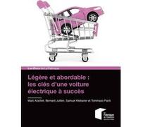 Légère et abordable : les clés d'une voiture électrique à succès Marc Alochet (Auteur), Bernard Jullien (Auteur), Samuel Klebaner (Auteur), Tommaso Pardi (Auteur)