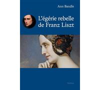 Legerie rebelle de franz liszt - Bandle ann - Slatkine - broché - Biographie