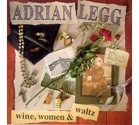 Legg, Adrian - Wine Women & Waltz