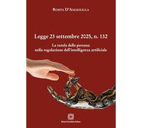 Legge 23 settembre 2025, n. 132. La tutela della persona nella regolazione dell'Intelligenza Artificiale