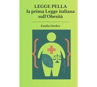 Legge Pella: la prima Legge italiana sull’Obesità: Cosa prevede, perché riguarda tutti, come cambierà la presa in carico nei LEA