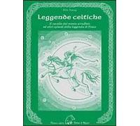 Leggende Celtiche. Il Cavallo Del Manto Arruffato Ed Altri Episodi Della Leggenda Di Fionn