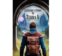 Leggende e Storie di Terra X: Parte 1