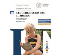 Leggere e scrivere il mondo. Ediz. Blu. Per le Scuole superiori. Con espansione online. Dalle Avanguardie ai giorni nostri (Vol. 3B)