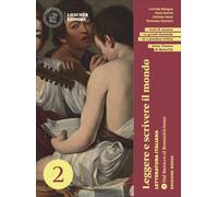 Leggere e scrivere il mondo. Letteratura italiana. Per le Scuole superiori. Con espansione online. Dal Barocco al Romanticismo (Vol. 2)