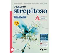 Leggere è strepitoso. Con I testi e la scrittura. Per le Scuole superiori. Con e-book. Con espansione online. Narrativa e altri linguaggi (Vol. A)
