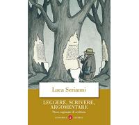 Leggere, scrivere, argomentare. Prove ragionate di scrittura