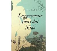 Leggermente fuori dal Nido: Trovare il coraggio e prendere il volo