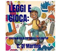 Leggi e gioca:: viaggio in Italia per piccoli esploratori