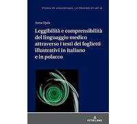 Leggibilità E Comprensibilità Del Linguaggio Medico Attraverso I Testi Dei Foglietti Illustrativi In Italiano E In Polacco