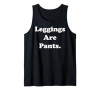 Leggings Are Pants Casual Statement Funny Saying Débardeur