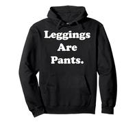 Leggings Are Pants Casual Statement Funny Saying Sweat à Capuche
