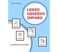 Leggo, osservo, imparo. Le attività con la CAA: quattro sezioni di apprendimento
