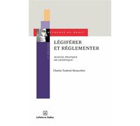 Légiférer et réglementer. 2e éd. - Manuel pratique de légistique - Charles Touboul - Dalloz - broché - Etude