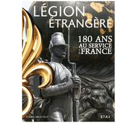 Légion Étrangère - 180 Ans Au Service De La France