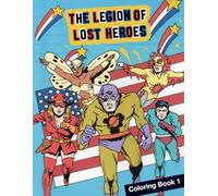 Legion of Lost Heroes Coloring Book One