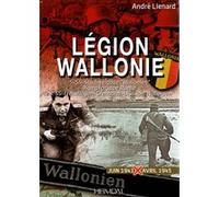 Légion Wallonie : juin 1943-avril 1945 André Lienard (Auteur)