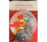 Legionario: El manual del soldado romano