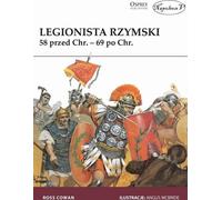 Légionnaire romain 58 avant Chr. - 69 après Chr. - Cowan Ross (Buch auf Polnisch)
