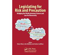 Legislating for Risk and Precaution: Bridging the Divide Between Science and Law for Biosecurity