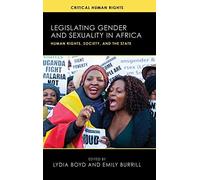 Legislating Gender And Sexuality In Africa, Volume 1: Human Rights, Society, And The State
