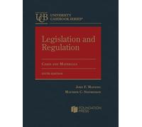 Legislation and Regulation, Cases and Materials (University Casebook Series)