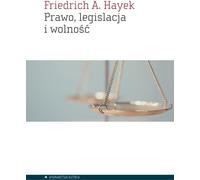 Législation et liberté - Friedrich A. Hayek (Literatur, Recht auf Polnisch)