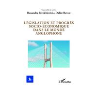 Législation et progrès socio-économique dans le monde anglophone N° 1 - 2013 - Ruxandra Pavelchievici - L'harmattan - broché - Revue