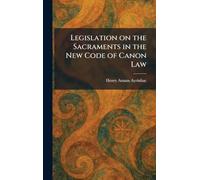Legislation on the Sacraments in the New Code of Canon Law