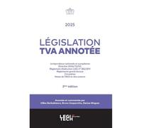 Législation TVA annotée Jurisprudence nationale et européenne. Directive 2006/112/EC Règlement d'exécution (UE) n° 282/2011 2025 - Bruno Gasparotto - Legitech - broché - Etude