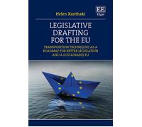 Legislative Drafting For The Eu ? Transposition Techniques As A Roadmap For Better Legislation And A Sustainable Eu